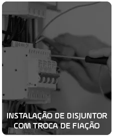 Instalação de disjuntor com troca de fiação